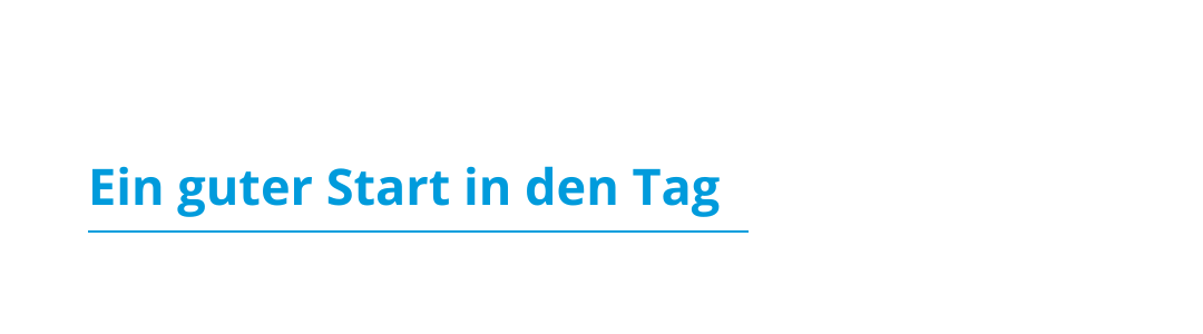 Blogbeitrag: Ein guter Start in den Tag - 6 Morgenrituale Blogbeitrag: Ein guter Start in den Tag - 6 Morgenrituale
