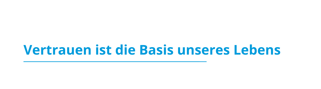 Blogbeitrag: Vertrauen ist die Basis unseres Lebens